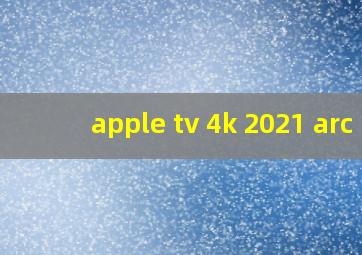 apple tv 4k 2021 arc